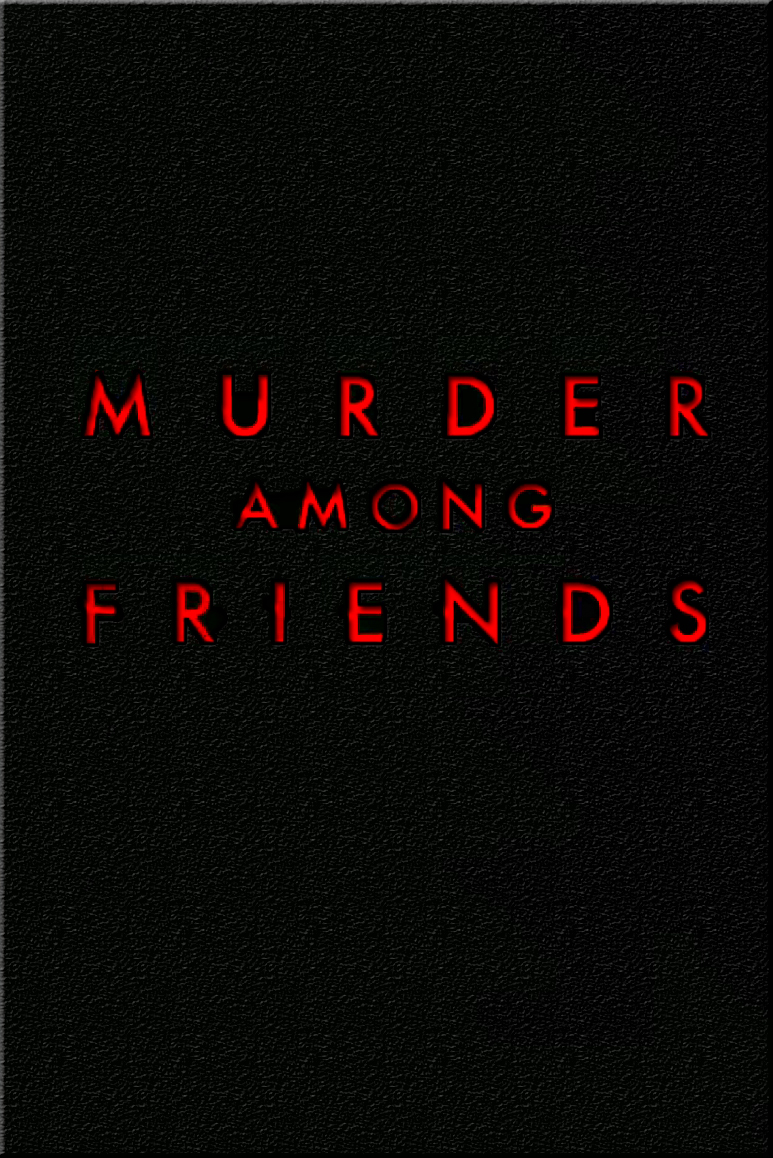 Murder Among Friends